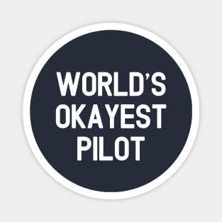 World's Okayest Pilot #1- Gift For Pilot Magnet